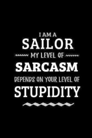 Cover of Sailor - My Level of Sarcasm Depends On Your Level of Stupidity