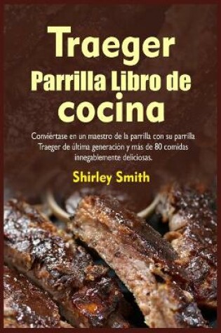 Cover of Traeger Parrilla Libro de cocina