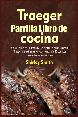 Book cover for Traeger Parrilla Libro de cocina