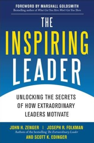 Cover of The Inspiring Leader: Unlocking the Secrets of How Extraordinary Leaders Motivate