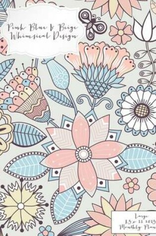 Cover of Pink Blue & Beige Whimsical Design Large 8.5 X 11 2015 Monthly Planner