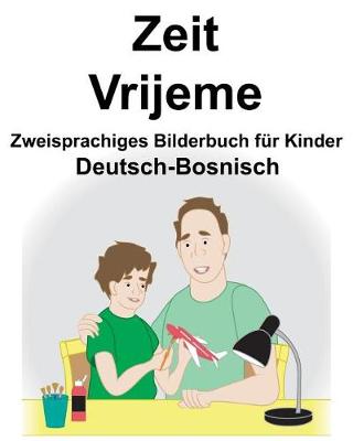 Book cover for Deutsch-Bosnisch Zeit/Vrijeme Zweisprachiges Bilderbuch für Kinder