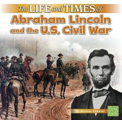 Book cover for Life and Times Life and Times of Abraham Lincoln and the U.S. Civil War