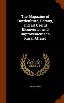 Cover of The Magazine of Horticulture, Botany, and All Useful Discoveries and Improvements in Rural Affairs