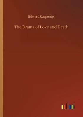 Book cover for The Drama of Love and Death