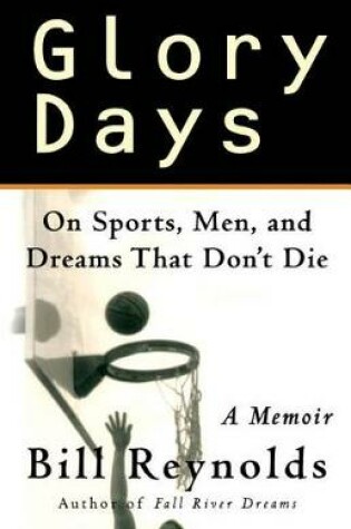 Cover of Glory Days: a Basketball Memoir