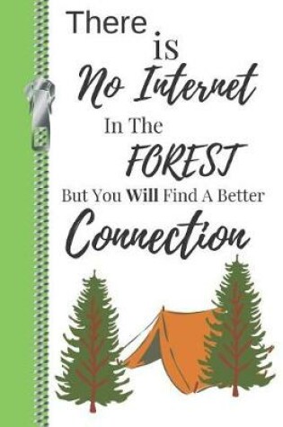 Cover of There Is No Internet in the Forest But You Will Find a Better Connection