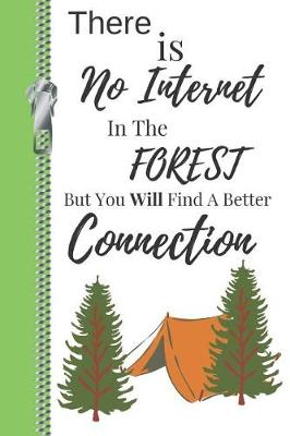 Book cover for There Is No Internet in the Forest But You Will Find a Better Connection