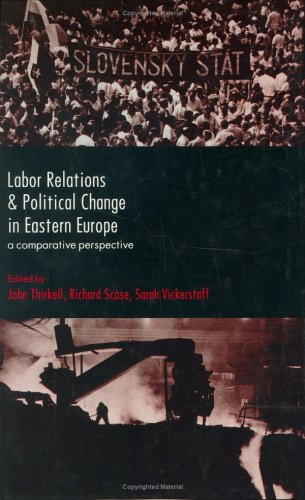 Cover of Labor Relations and Political Change in Eastern Europe: a Comparative Perspective