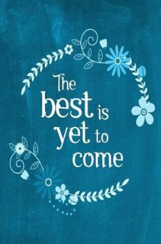 Cover of Chalkboard Journal - The Best Is Yet To Come (Aqua)
