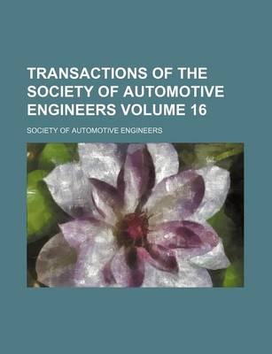 Book cover for Transactions of the Society of Automotive Engineers Volume 16