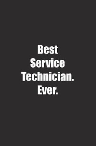 Cover of Best Service Technician. Ever.