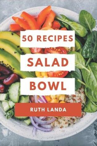 Cover of 50 Salad Bowl Recipes