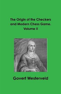 Book cover for The Origin of the Checkers and Modern Chess Game. Volume II