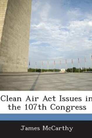 Cover of Clean Air ACT Issues in the 107th Congress