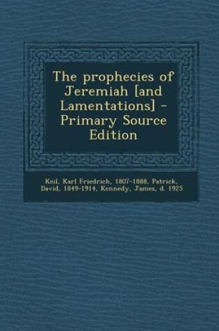 Cover of The Prophecies of Jeremiah [And Lamentations]