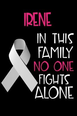 Book cover for IRENE In This Family No One Fights Alone