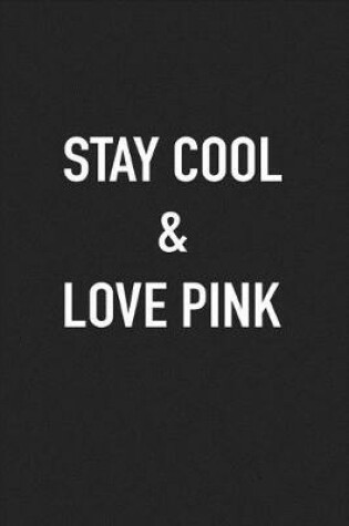 Cover of Stay Cool and Love Pink