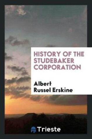 Cover of History of the Studebaker Corporation