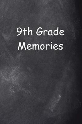 Cover of Ninth Grade 9th Grade Nine Memories Chalkboard Design