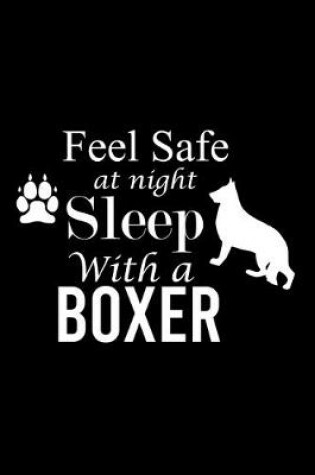 Cover of Feel Safe at Night Sleep with a Boxer