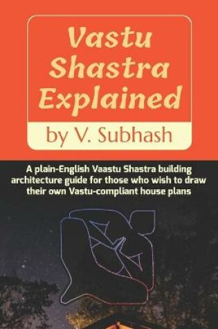 Cover of Vastu Shastra Explained