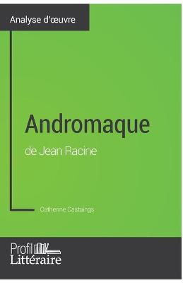 Book cover for Andromaque de Jean Racine (Analyse approfondie)