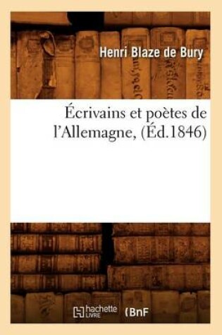 Cover of Ecrivains Et Poetes de l'Allemagne, (Ed.1846)