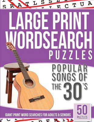 Book cover for Large Print Wordsearches Puzzles Popular Songs of the 30s