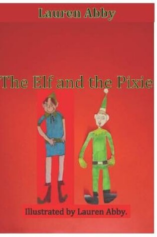 Cover of The Elf And The Pixie