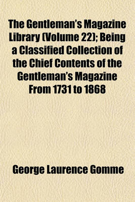 Book cover for The Gentleman's Magazine Library (Volume 22); Being a Classified Collection of the Chief Contents of the Gentleman's Magazine from 1731 to 1868