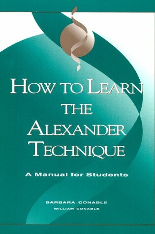 Cover of How to Learn the Alexander Technique