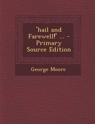 Book cover for 'Hail and Farewell!' ... - Primary Source Edition