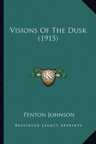 Cover of Visions of the Dusk (1915) Visions of the Dusk (1915)