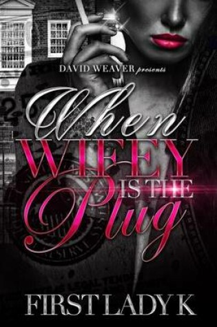 Cover of When Wifey Is the Plug