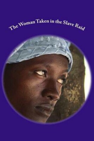 Cover of The Woman Taken in the Slave Raid