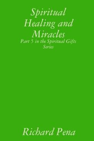 Cover of Spiritual Healing and Miracles