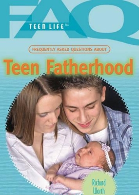 Cover of Frequently Asked Questions about Teen Fatherhood