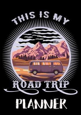 Book cover for This Is My Road Trip Planner