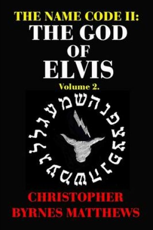 Cover of The Name Code II: Vol. 2: The God of Elvis