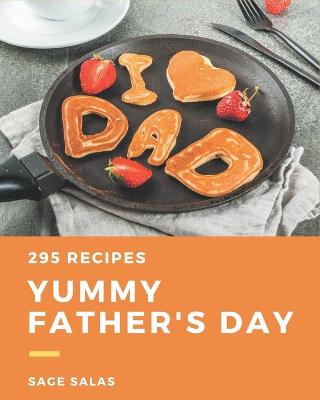 Book cover for 295 Yummy Father's Day Recipes