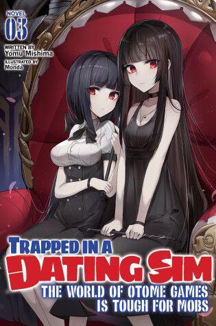 Cover of Trapped in a Dating Sim: The World of Otome Games is Tough for Mobs (Light Novel) Vol. 3
