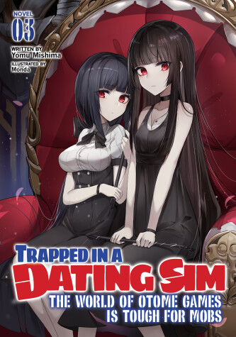 Cover of Trapped in a Dating Sim: The World of Otome Games is Tough for Mobs (Light Novel) Vol. 3