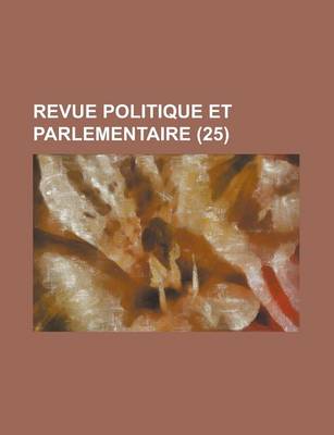 Book cover for Revue Politique Et Parlementaire (25)