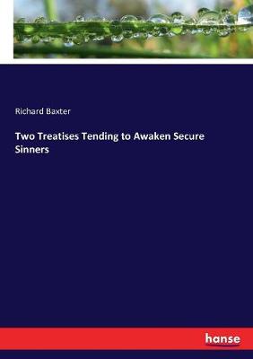 Book cover for Two Treatises Tending to Awaken Secure Sinners