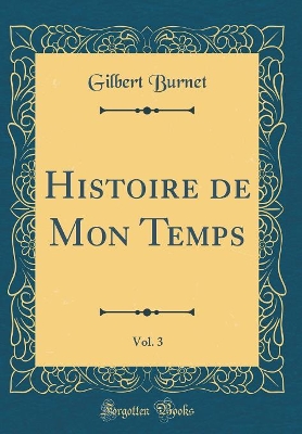 Book cover for Histoire de Mon Temps, Vol. 3 (Classic Reprint)