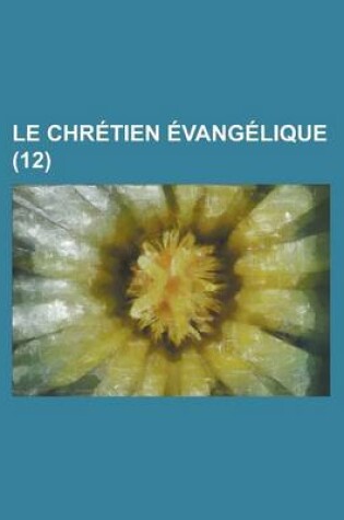 Cover of Le Chretien Evangelique (12 )