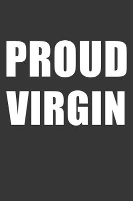 Book cover for Proud Virgin Notebook