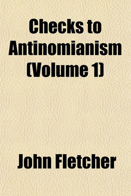 Book cover for Checks to Antinomianism (Volume 1)