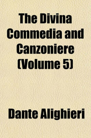 Cover of The Divina Commedia and Canzoniere (Volume 5)